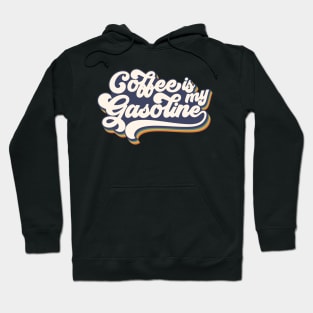 Coffee is my Gasoline Hoodie